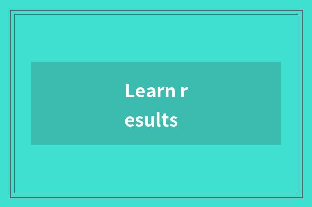 Learn results