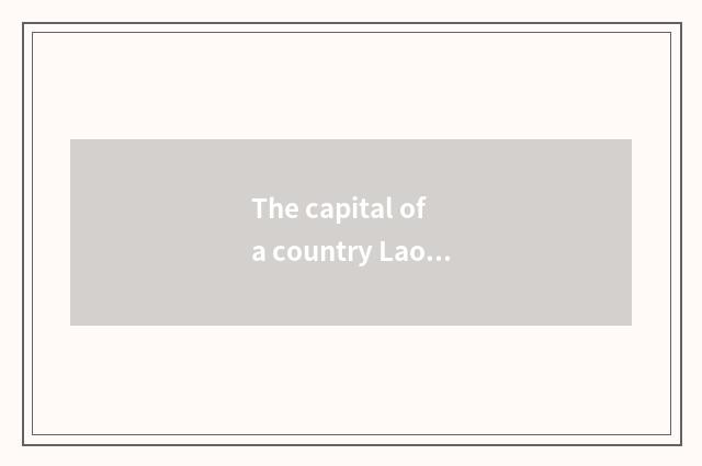 The capital of a country Laocai writes down boiled dumpling recipe?