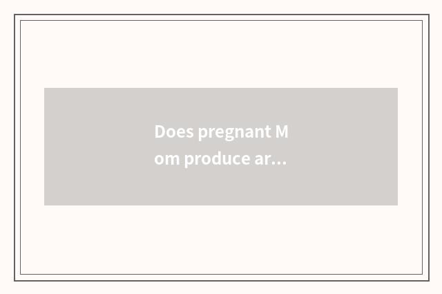 Does pregnant Mom produce article record?