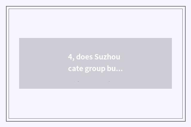 4, does Suzhou cate group buy public number?