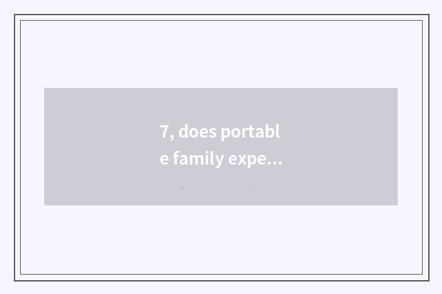 7, does portable family expenses develop a tooth implement which brand is good?