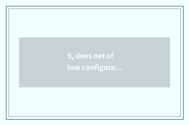 5, does net of low configuration knight-errant swim?