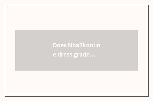 Does Nba2konline dress grade need vogue to spend to 8 class?