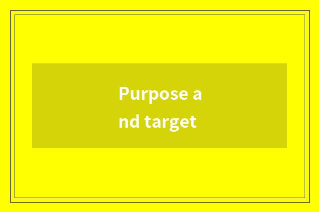 Purpose and target