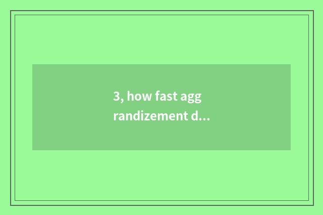 3, how fast aggrandizement does the chicken of language of cate dream content th