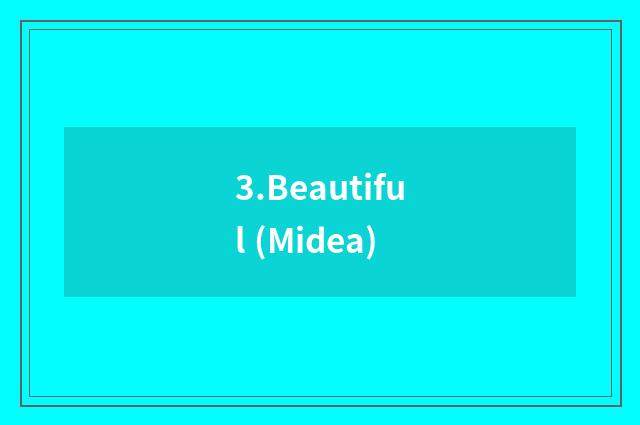 3.Beautiful (Midea)