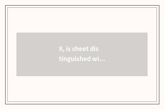 8, is sheet distinguished with digital camera instead?