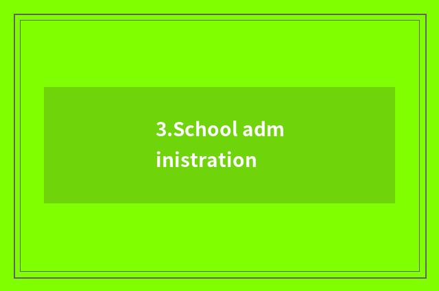 3.School administration