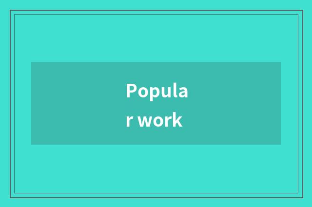 Popular work