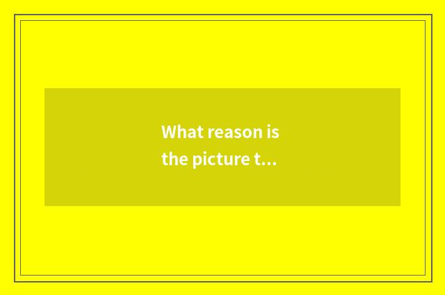 What reason is the picture that cut pursues fizzles out like the picture hair th