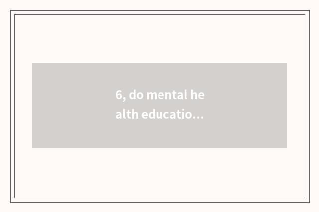 6, do mental health education and psychology seek advice from distinction?