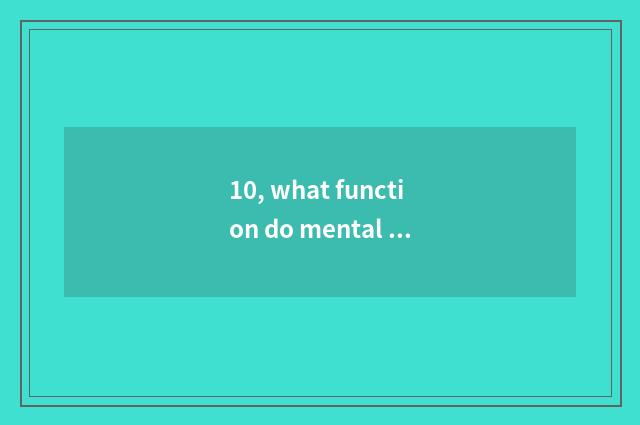 10, what function do mental health education and referral center have?