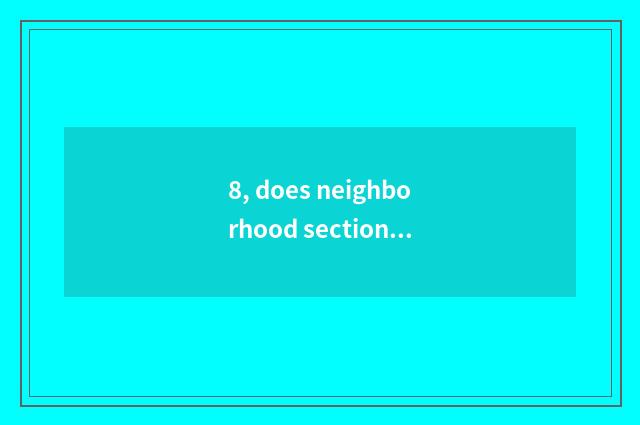 8, does neighborhood section make a speech?