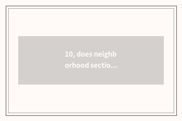 10, does neighborhood section send word?