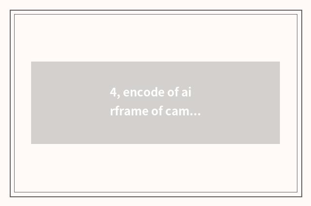 4, encode of airframe of camera of Suo Ni number?