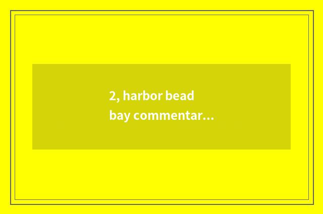 2, harbor bead bay commentary of big bridge travel?