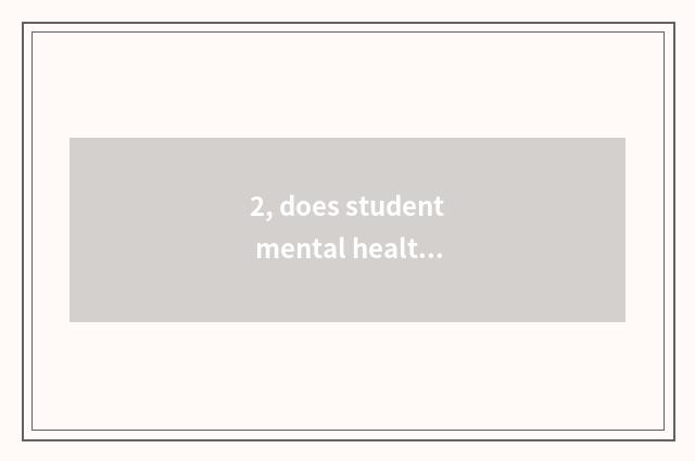 2, does student mental health send word?