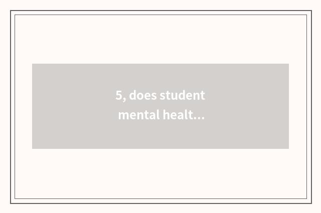 5, does student mental health teach a proposal?