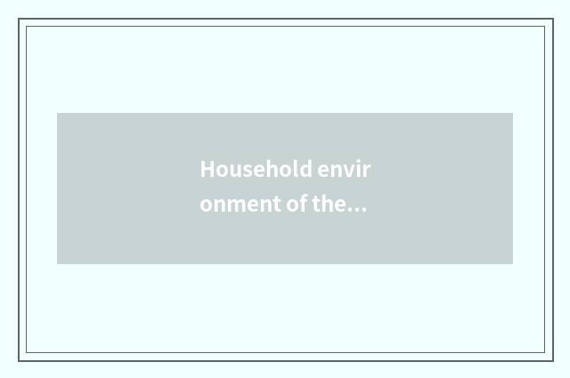 Household environment of the child is crucial to growing