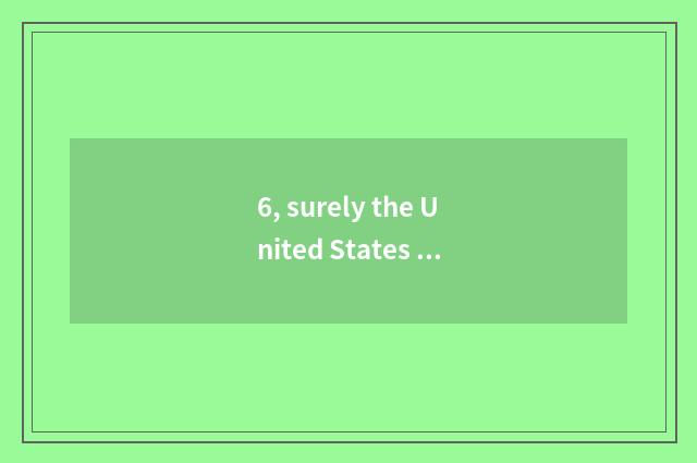6, surely the United States and scholarly family floor which good?
