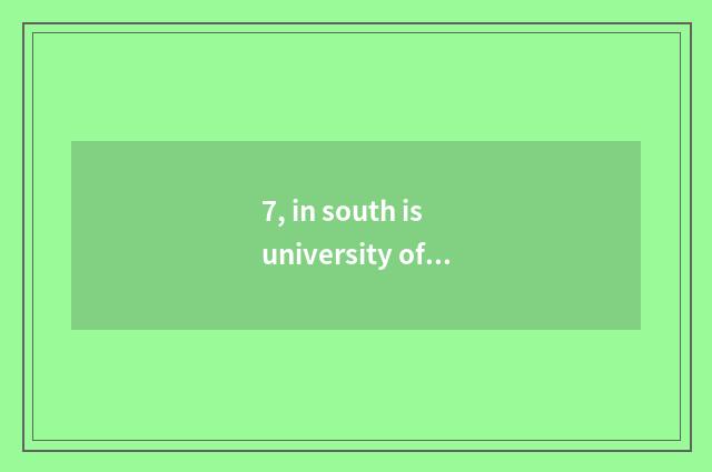 7, in south is university of politics and law of finance and economics safe only