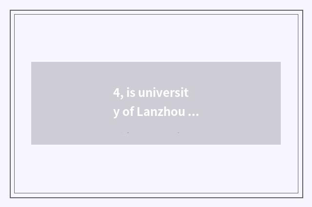4, is university of Lanzhou finance and economics in Lanzhou which?