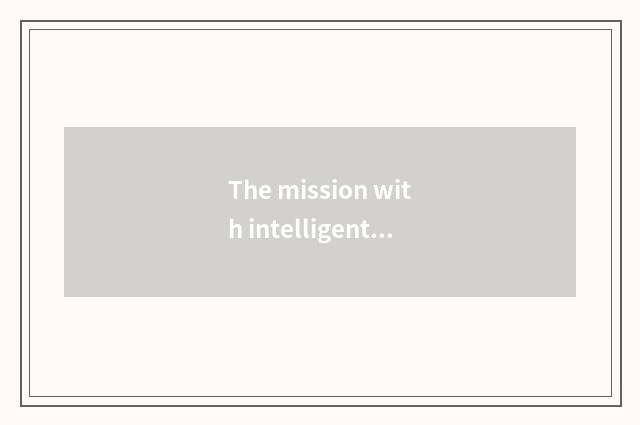 The mission with intelligent allied household and wish scene