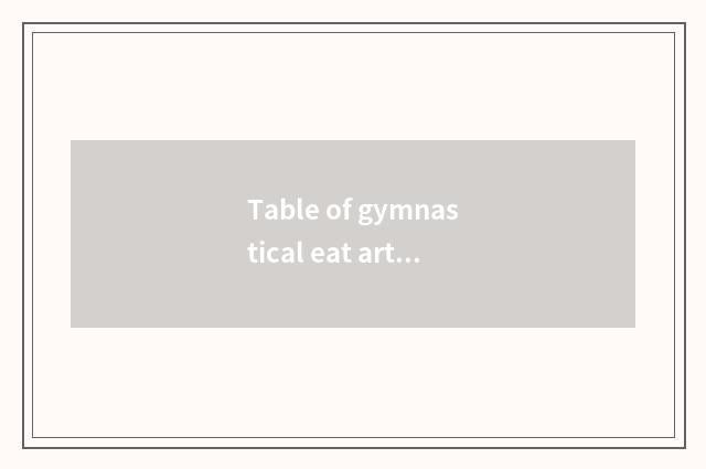 Table of gymnastical eat article?