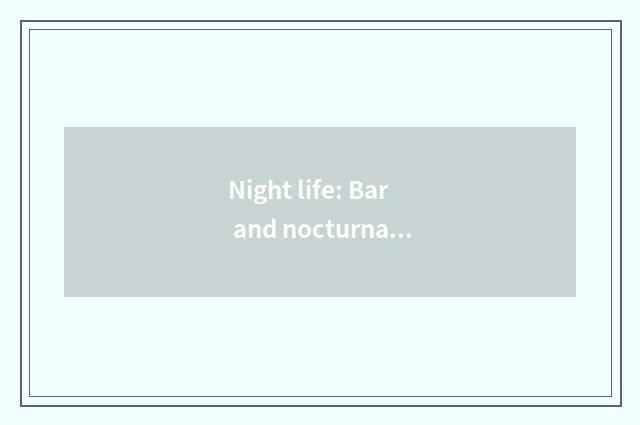 Night life: Bar and nocturnal inn