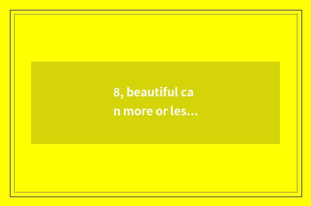 8, beautiful can more or less does R3 resemble element?