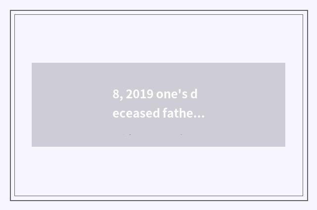 8, 2019 one's deceased father grind south open line of common management mark?