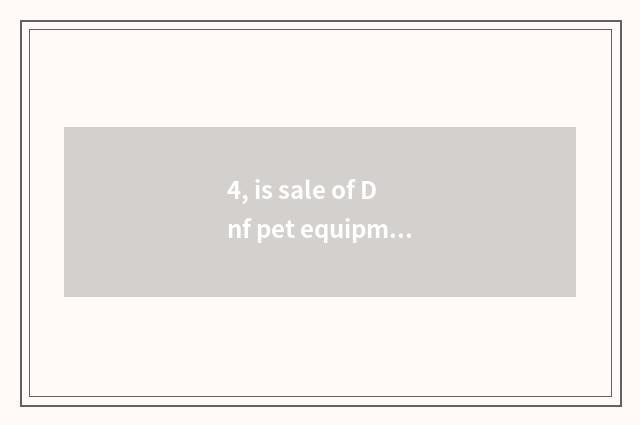 4, is sale of Dnf pet equipment bought all right which?