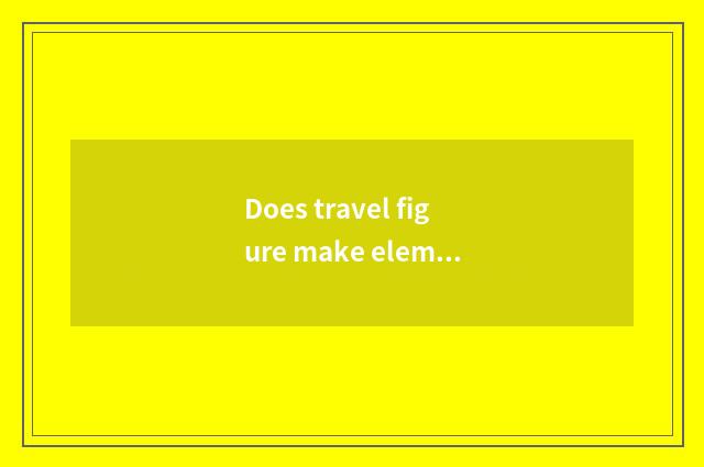 Does travel figure make element?