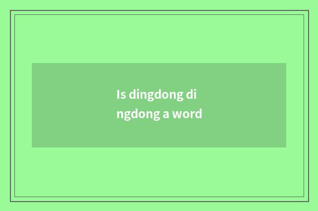 Is dingdong dingdong a word