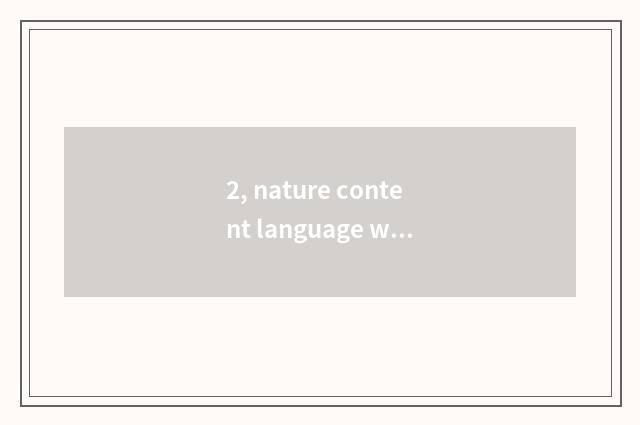 2, nature content language what meaning?