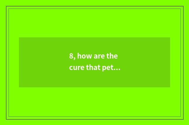 8, how are the cure that pet dog stomach turns round and precaution done?