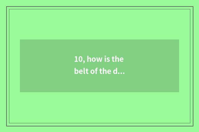 10, how is the belt of the dress done?