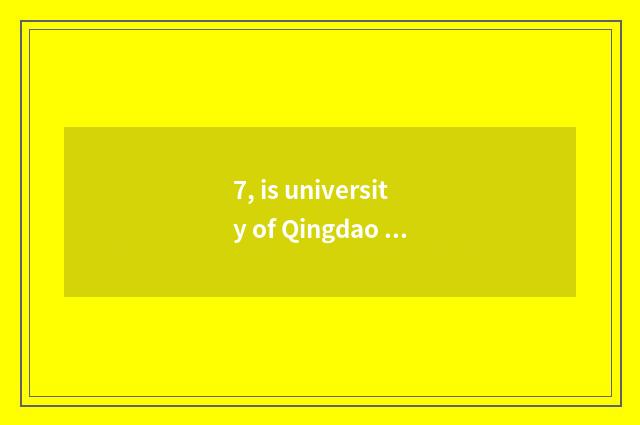 7, is university of Qingdao course of study 211?