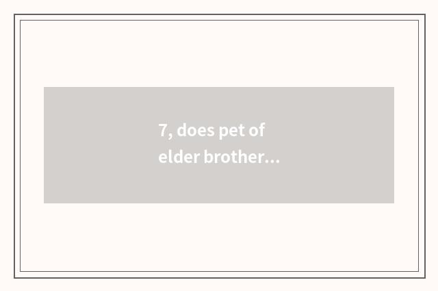 7, does pet of elder brother hill consign a company?
