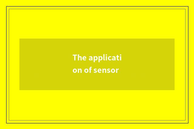 The application of sensor