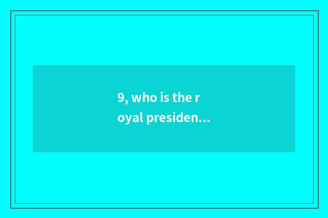 9, who is the royal president of network game?