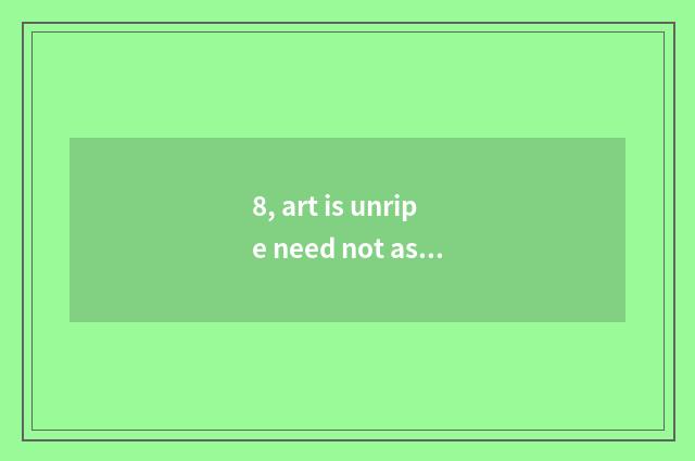 8, art is unripe need not assemble for training, does art lay note of assemble f