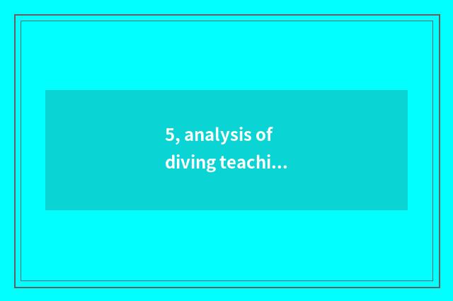 5, analysis of diving teaching material?