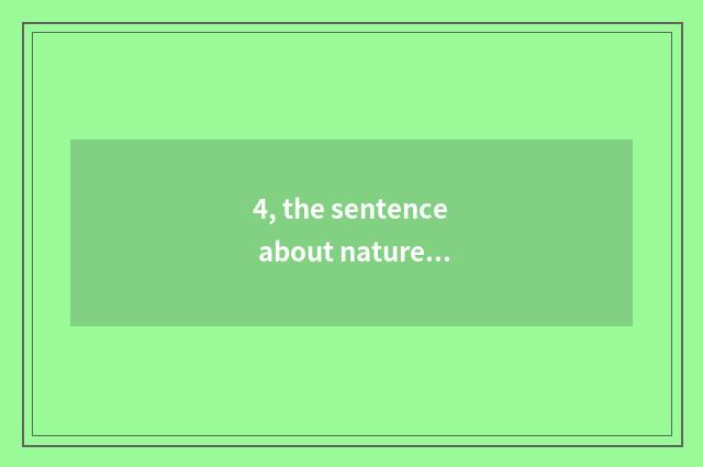 4, the sentence about nature?