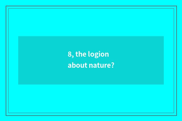 8, the logion about nature?