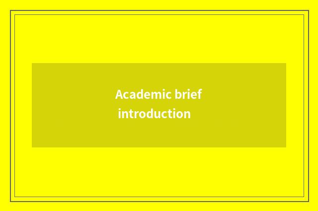 Academic brief introduction