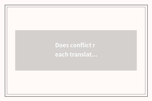 Does conflict reach translation please?