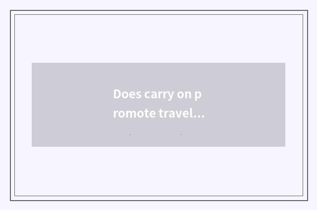 Does carry on promote travel of cliff stalking or branch to go vacationing is th