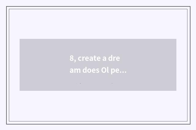 8, create a dream does Ol pet swim on the west how does exceed evolution to exce