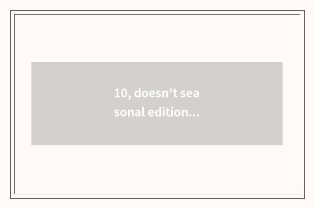 10, doesn't seasonal edition download indignant birdie?